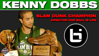 International Slam Dunk Champion - Kenny Dobbs [Breakaway Episode 9]