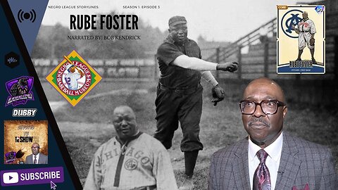 Rube Foster: Negro League Storylines: Season 1: Episode 3. [Devoted To The Negro Leagues]