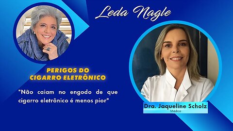 Cigarro eletrônico faz tão mal á saúde quanto ou mais até que cigarro comum: Dra. Jacqueline Scholz