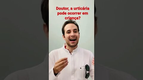 A URTICÁRIA PODE OCORRER EM CRIANÇA? | Dr. Álef Lamark