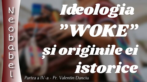 Neobabel - aproximarea limbajului ca armă de persuasiune ideologică a noii culturi inclusive. IV