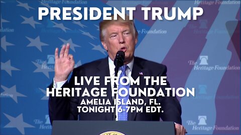 WATCH LIVE: President Trump Speaks at Heritage’s Annual Leadership Conference | Tonight, 6-7PM EDT