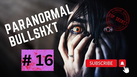 Paranormal BullshXt #16