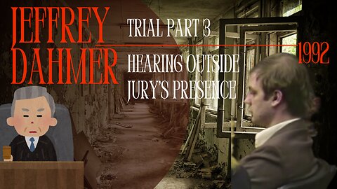 Jeffrey Dahmer Trial (1992) Part 3: The Milwaukee Monster/Cannibal Hearing Outside Presence of Jury