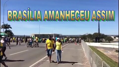 BRASÍLIA AMANHECEU ASSIM (27/06) MANIFESTAÇÃO EM APÓIO À BOLSONARO.