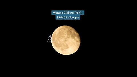 Waning Gibbous (98%) - 25.04.24