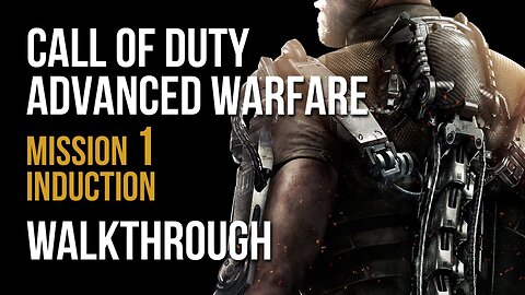 COD Advanced Warfare Walkthrough Gameplay Part 1 Induction Campaign Mission 1 Ultra Settings[4K UHD]