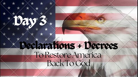 Day 3 | 30 Days of Declarations + Decrees to Restore America back to God