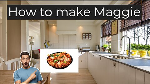 How to make Maggie