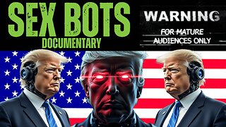 Sex Bots Documentary | End of the World Watch Along | LIVE STREAM | 2024 Election