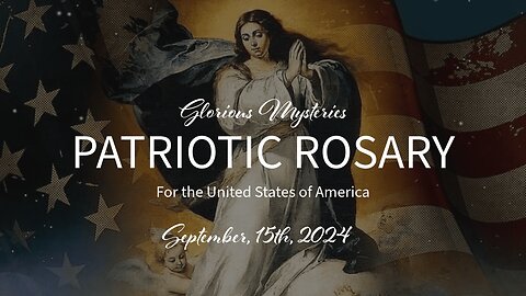 LIVE PATRIOTIC ROSARY FOR THE ELECTION - 9.15.24