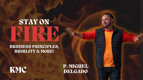 EP 041 | Stay on Fire, Business Principles, Humility and more! W/ P. Miguel Delgado