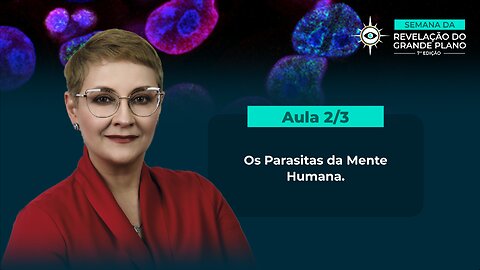 Aula 2/3 – Os Parasitas da Mente Humana. | Maria Pereda Ph.D