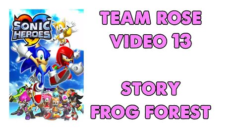 Sonic Heroes - Team Rose (13) - Frog Forest