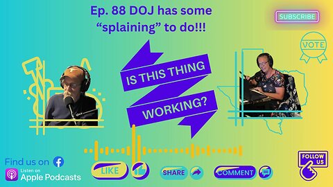 Ep. 88 DOJ has some "splaining" to do!!