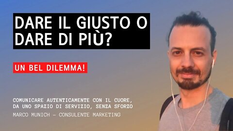 DARE IL GIUSTO vs Dare Troppo ai nostri clienti