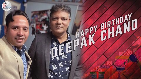 Happy Birthday Deepak Chand Ji