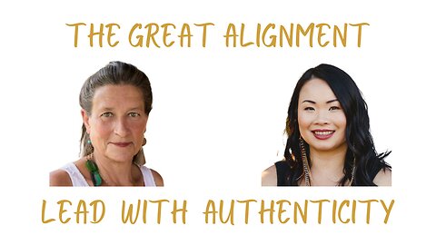 The Great Alignment: Episode #50 LEAD WITH AUTHENTICITY