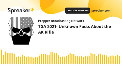 TGA 2021- Unknown Facts About the AK Rifle