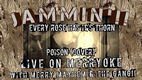 Jammin'!! Every Rose Has it's Thorn - Poison (Cover) Live on Merryoke with Merry Mayhem!!