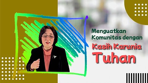 Menguatkan Komunitas dengan Kasih Karunia Tuhan