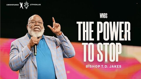 The Power to Stop - Bishop T.D. Jakes