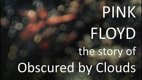 Pink Floyd Obscured by Clouds Documentary