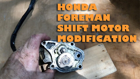 Honda Foreman Shift Motor Modification