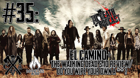 #35: El Camino+TWD S:10 Review/Do You Wipe Your Own A**? | Til Death Podcast | 10.23.19