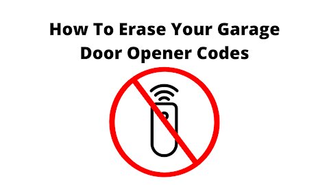 How To Erase Your Garage Door Opener Codes