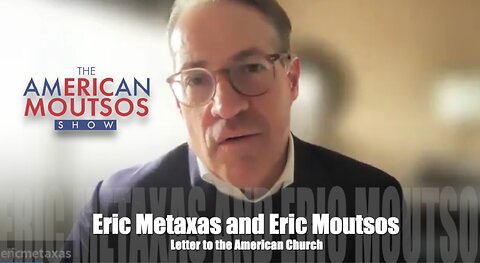 Letter to the American Church- Eric Metaxas and Eric Moutsos