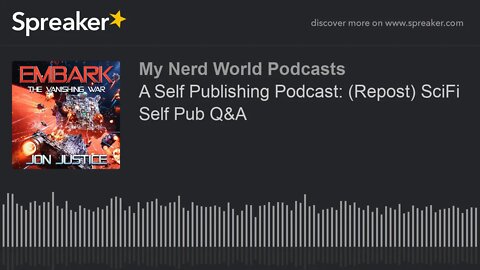 A Self Publishing Podcast: (Repost) SciFi Self Pub Q&A