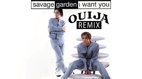 Savage Garden - I Want You (DJ Ouija Remix)