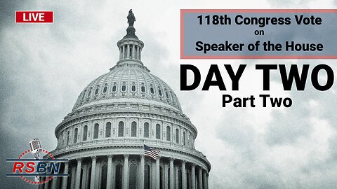 LIVE: Day Two, Part Two - 118th Congress Vote on Speaker of the House - 1/4/2023