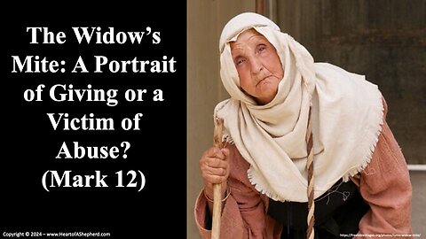 The Widow’s Mite: A Portrait of Giving or a Victim of Abuse? (Mark 12)