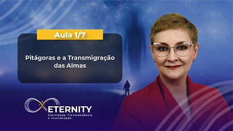 Aula 1/7 - Pitágoras e a Transmigração das Almas.