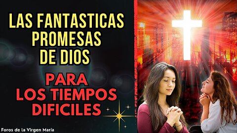 Las Fantásticas Promesas de Dios, que Nos Sostienen en Tiempos Difíciles