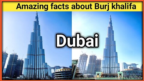 Some fascinating facts about Burj Khalifa (Dubai)