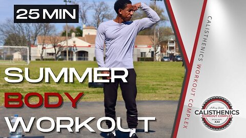 25 Minute Calisthenics Full Body Workout | Summer Body Routine