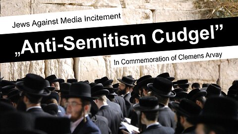 In Commemoration of Clemens Arvay – Jews Against „Anti-Semitism Cudgel” | www.kla.tv/26401