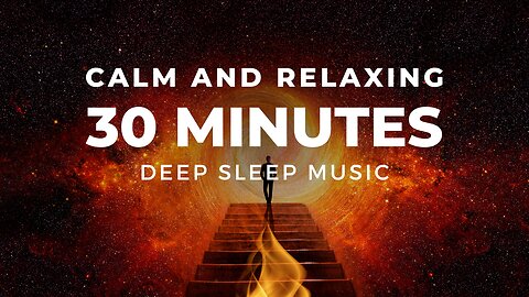 30 Minute Deep Sleep Music, Meditation, Calm Music, Sleeping music, Relaxing music, Meditation sound