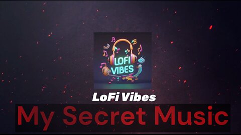 LofiVibes Secret Music