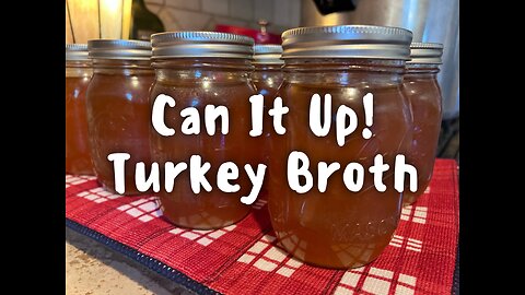 Canning Turkey Broth