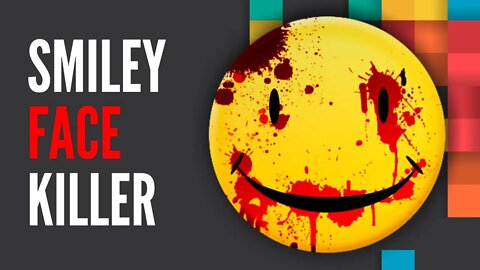 THE SMILEY FACE KILLER