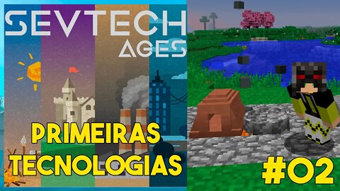 SEVTECH AGES CRIAMOS FOGO E AS PRIMEIRAS TECNOLOGIAS MODPACK HARDCORE #02