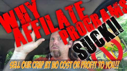 Affiliate programs are SCAMS!