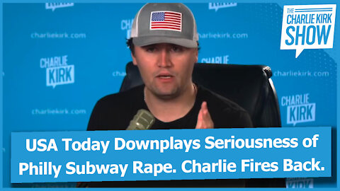 USA Today Downplays Seriousness of Philly Subway Rape. Charlie Fires Back.