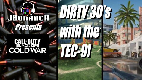 #CallofDuty - DIRTY 30's WITH THE TEC-9 - Black Ops Cold War