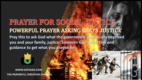 Prayer for Social Justice (Man's Voice), an appeal for God to enkindle love & prevent wrong doings