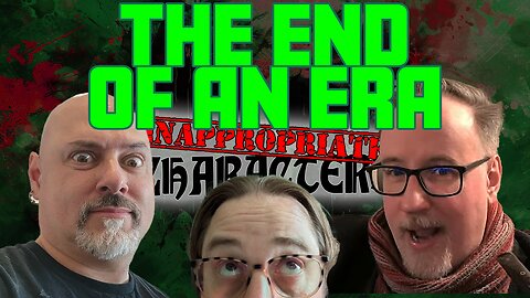 Inappropriate Characters: End of an ERA - The FINAL IC Episode - 08.25.2024